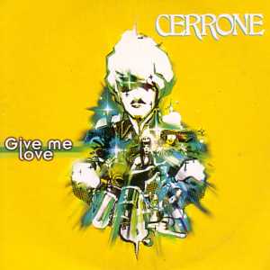 Cerrone - Give Me Love